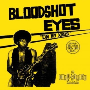 Bloodshot Eyes - On My Knees in the group CD / Hårdrock/ Heavy metal at Bengans Skivbutik AB (3832657)