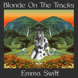 Swift Emma - Blonde On The Tracks in the group CD / Country,Pop-Rock at Bengans Skivbutik AB (3833060)