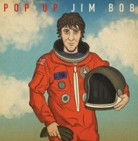 Jim Bob - Pop Up Jim Bob (Limited Edition) in the group VINYL / Bestsellers at Bengans Skivbutik AB (3834850)