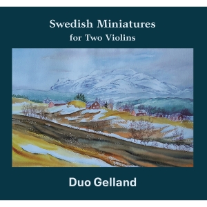 Duo Gelland - Swedish Miniatures For Two Violins in the group CD / Klassiskt at Bengans Skivbutik AB (3836201)