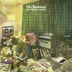 Bowness Tim - Late Night Laments in the group VINYL / Pop-Rock at Bengans Skivbutik AB (3837482)