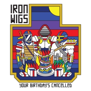 Iron Wigs - Your Birthday's Cancelled in the group OTHER / Övrigt / at Bengans Skivbutik AB (3839070)