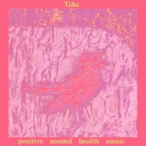 Tina - Positive Mental Health Music in the group CD / Pop-Rock at Bengans Skivbutik AB (3839095)