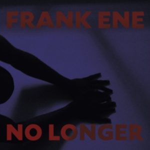 Ene Franke - No Longer in the group OTHER / Övrigt /  at Bengans Skivbutik AB (3841016)