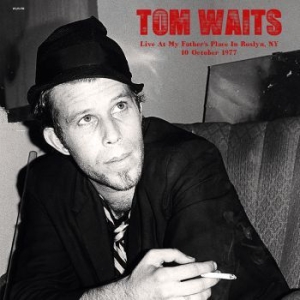 Tom Waits - Live At My Fathers Place Oct.1977 in the group Minishops / Tom Waits at Bengans Skivbutik AB (3841067)