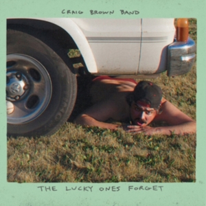 Craig Brown Band - Lucky Ones Forget in the group OTHER / Övrigt /  at Bengans Skivbutik AB (3841081)