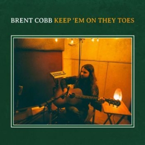Brent Cobb - Keep 'em On They Toes in the group CD / Upcoming releases / Country at Bengans Skivbutik AB (3841094)