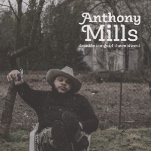Mills Anthony - Drankin Songs Of The Midwest in the group VINYL / Upcoming releases / Country at Bengans Skivbutik AB (3841401)