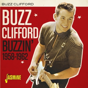 Buzz Clifford - Buzzin' 1958-1962 in the group CD / Pop-Rock,Rockabilly at Bengans Skivbutik AB (3841456)
