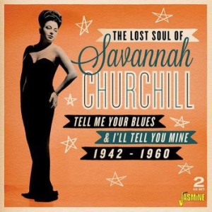 Churchill Savannah - Tell Me Your Blues And I'll Tell Yo in the group CD / Jazz/Blues at Bengans Skivbutik AB (3841462)