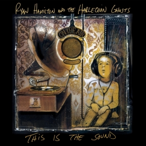 Hamilton Ryan And The Harlequin Gho - This Is The Sound in the group CD / Pop-Rock at Bengans Skivbutik AB (3841482)