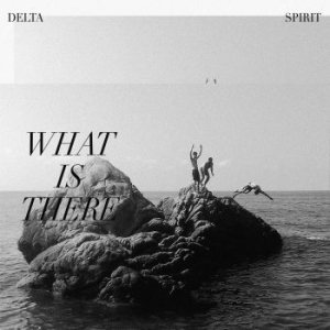 Delta Spirit - What Is There - Ltd.Ed. in the group VINYL / Rock at Bengans Skivbutik AB (3842551)
