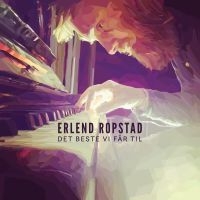 Ropstad Erlend - Det Beste Vi Får Til in the group VINYL / Pop-Rock at Bengans Skivbutik AB (3843066)