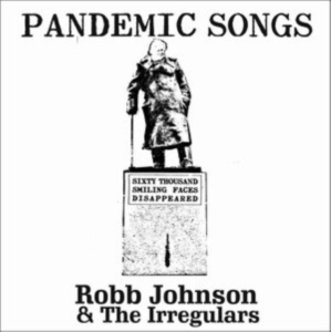 Robb Johnson & The Irregulars - Pandemic Songs in the group OTHER / Övrigt /  at Bengans Skivbutik AB (3843092)