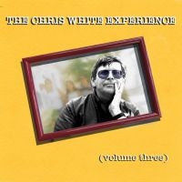 Chite Chris (Chris White Experience - Volume Three in the group CD / Pop-Rock at Bengans Skivbutik AB (3843531)