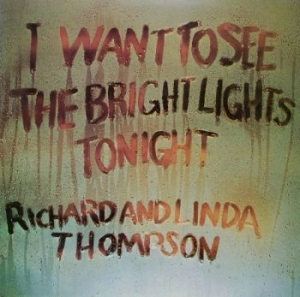Richard & Linda Thompson - I Want To See The Bright Lights (Vi in the group Minishops / Richard Thompson at Bengans Skivbutik AB (3843880)