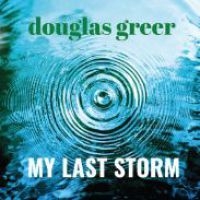 Greer Douglas - My Last Storm in the group CD / Jazz/Blues at Bengans Skivbutik AB (3844200)