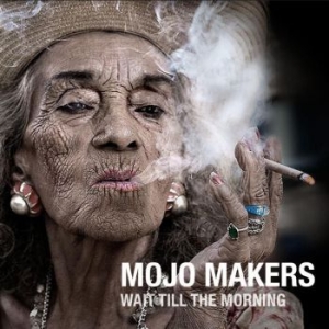 Mojo Makers - Wait Till The Morning in the group CD / Rock at Bengans Skivbutik AB (3844475)