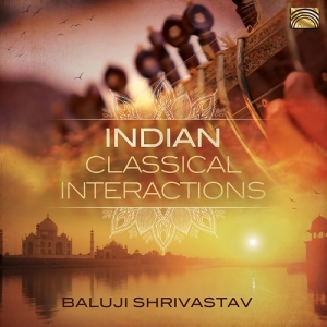 Baluji Shrivastav - Indian Classical Interactions in the group CD / New releases / Worldmusic at Bengans Skivbutik AB (3844511)