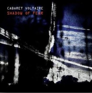 Cabaret Voltaire - Shadow Of Fear in the group CD / Rock at Bengans Skivbutik AB (3847480)