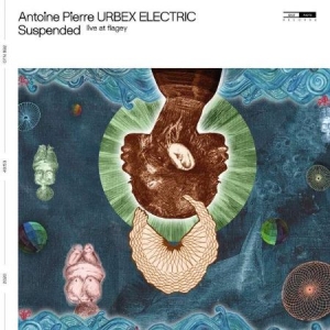 Antoine Pierre Urbex Electric - Suspended (Live At Flagey) (Lp) in the group Externt_Lager /  at Bengans Skivbutik AB (3847530)