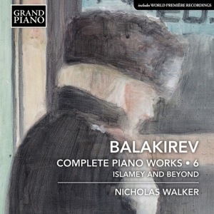 Balakirev Mily - Complete Piano Works, Vol. 6: Islam in the group CD / Klassiskt at Bengans Skivbutik AB (3847534)