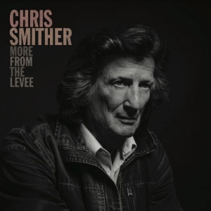 Smither Chris - More From The Levee in the group CD / Blues,Country at Bengans Skivbutik AB (3848583)