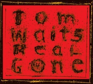 Tom Waits - Real Gone (Remixed/Remastered) in the group Minishops / Tom Waits at Bengans Skivbutik AB (3848778)