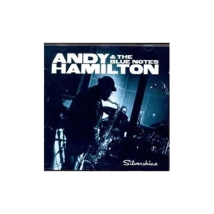Andy Hamilton & The Blue Notes - Silvershine in the group OTHER / Övrigt /  at Bengans Skivbutik AB (3852867)