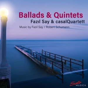 Say Fazil Schumann Robert - Ballads & Quintets in the group CD / Upcoming releases / Classical at Bengans Skivbutik AB (3852997)