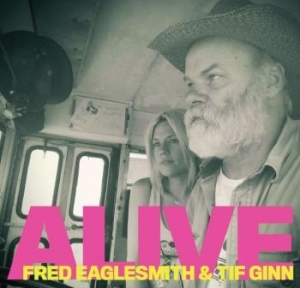Eaglesmith Fred & Ginn Tif - Alive in the group CD / Pop at Bengans Skivbutik AB (3866052)