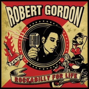 Gordon Robert - Rockabilly For Life in the group CD / New releases / Rock at Bengans Skivbutik AB (3866076)