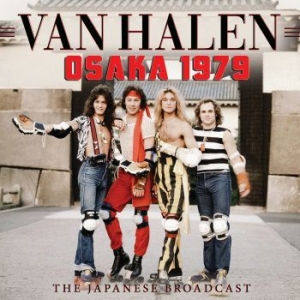 Van Halen - Osaka 1979 (Broadcast Live) in the group Minishops / Van Halen at Bengans Skivbutik AB (3867141)