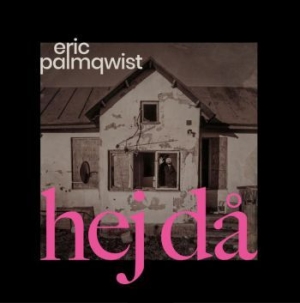 Palmqwist Eric - Hej Då (Coloured Vinyl) in the group Minishops / Ella Ruth Institutet at Bengans Skivbutik AB (3867295)