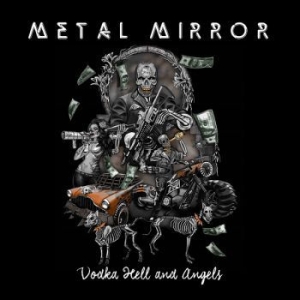 Metal Mirror - Vodka Hell And Angels in the group CD / Hårdrock at Bengans Skivbutik AB (3889005)