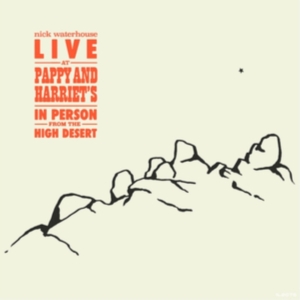 Waterhouse Nick - Live At Pappy & Harriet's - In Pers in the group Labels / Woah Dad /  at Bengans Skivbutik AB (3900087)