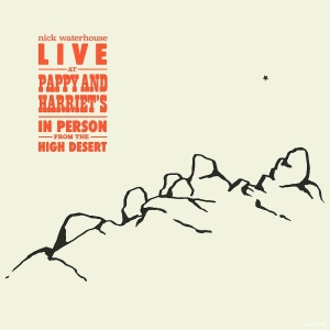 Waterhouse Nick - Live At Pappy & Harriet's: In Perso in the group Labels / Woah Dad /  at Bengans Skivbutik AB (3900087)