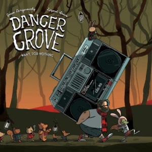 Danger Grove - Want, For Nothing in the group CD / Hip Hop at Bengans Skivbutik AB (3900150)