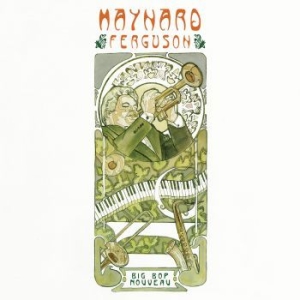 Maynard Ferguson - Big Bop Nouveau in the group CD / Jazz at Bengans Skivbutik AB (3900370)