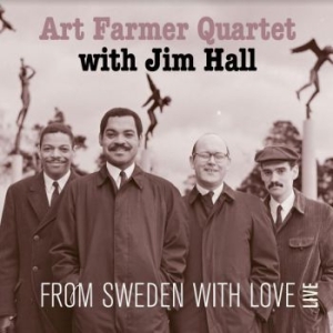 Art Farmer Quartet With Jim Hall - From Sweden With Love - Live in the group CD / Jazz at Bengans Skivbutik AB (3901182)