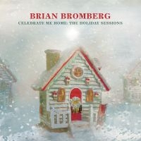 Bromberg Brian - Celebrate Me Home: The Holiday Sess in the group CD / Julmusik,Övrigt at Bengans Skivbutik AB (3902310)
