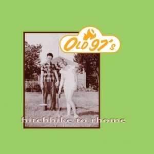 Old 97'S - Hitchhike To Rhome in the group VINYL / Pop-Rock at Bengans Skivbutik AB (3903314)