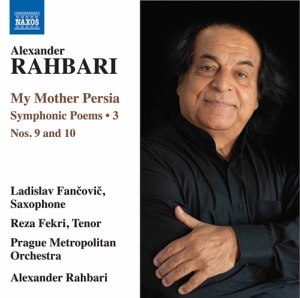 Rahbari Alexander - My Mother Persia, Symphonic Poems, in the group CD / Klassiskt at Bengans Skivbutik AB (3903504)