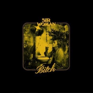 Sir Woman - Bitch (Gold Vinyl) in the group Labels / Woah Dad /  at Bengans Skivbutik AB (3903875)