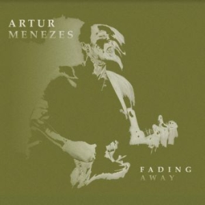 Menezes Artur - Fading Away in the group CD / Jazz/Blues at Bengans Skivbutik AB (3903891)