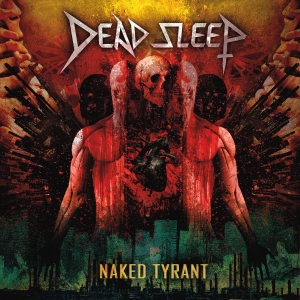 Dead Sleep - Naked Tyrant (Clear Vinyl Lp) in the group VINYL / Hårdrock,Svensk Musik at Bengans Skivbutik AB (3904417)
