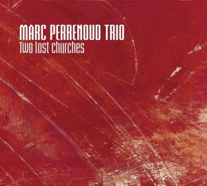 Perrenoud Marc -Trio- - Two Lost Churches in the group CD / Jazz at Bengans Skivbutik AB (3904992)