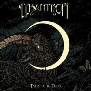 Lykantropi - Tales To Be Told in the group CD / Pop-Rock,Svensk Musik at Bengans Skivbutik AB (3905087)