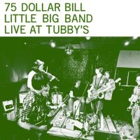 75 Dollar Bill / Big Little Band - Live At Tubby's in the group VINYL / Upcoming releases / Rock at Bengans Skivbutik AB (3906103)