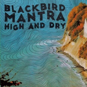 Blackbird Mantra - High And Dry in the group VINYL / Rock at Bengans Skivbutik AB (3906109)